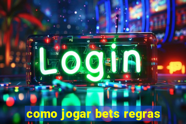 como jogar bets regras